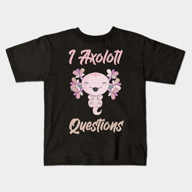 I Axolotl Questions Kids T-Shirt by Ras-man93